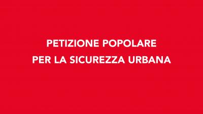 Petizione popolare per la sicurezza urbana