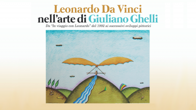 L'arte Giuliano Ghelli ripercorre il genio di Leonardo Da Vinci